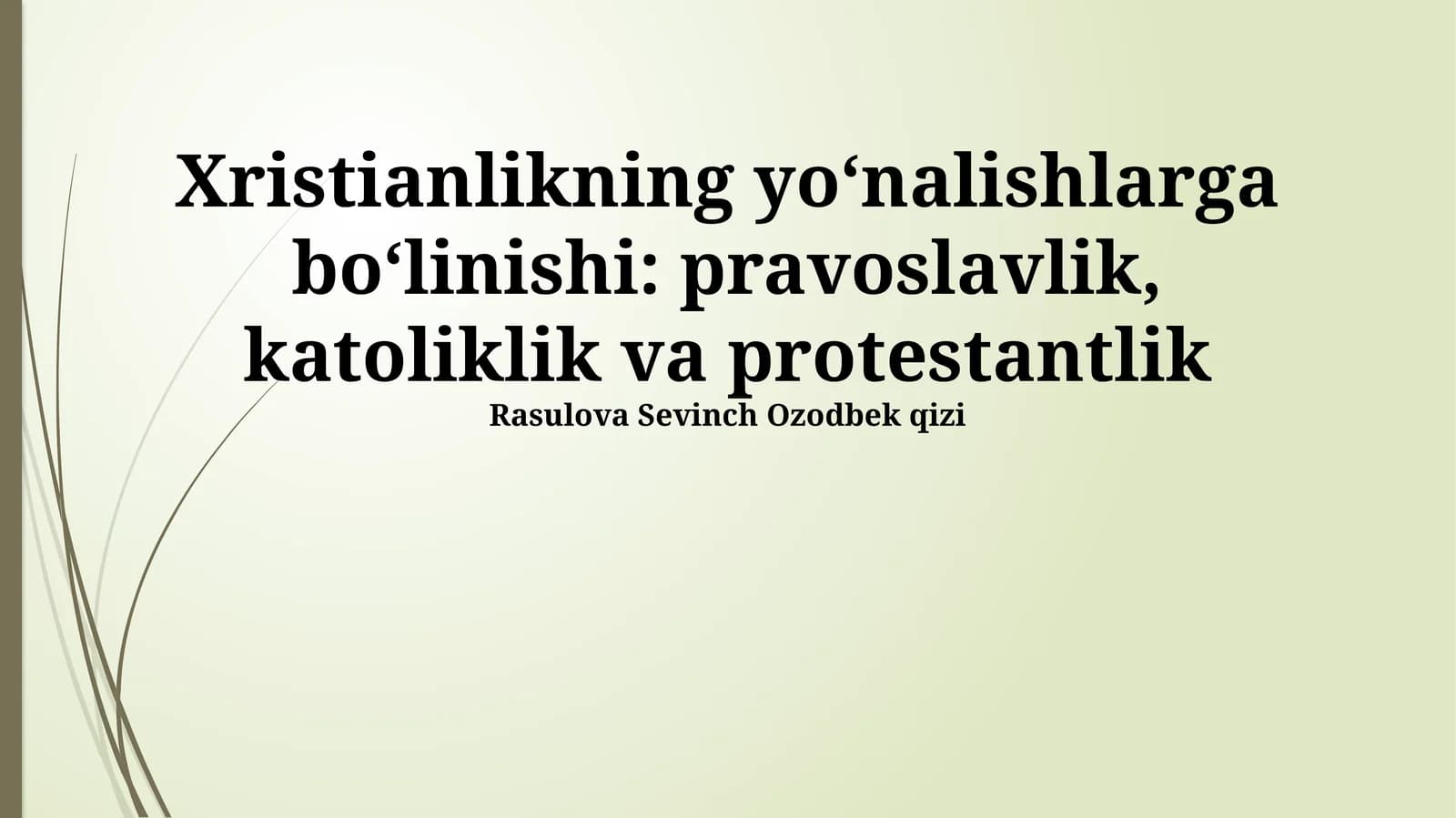 Xristianlikning yo‘nalishlarga bo‘linishi: pravoslavlik, katoliklik va protestantlik