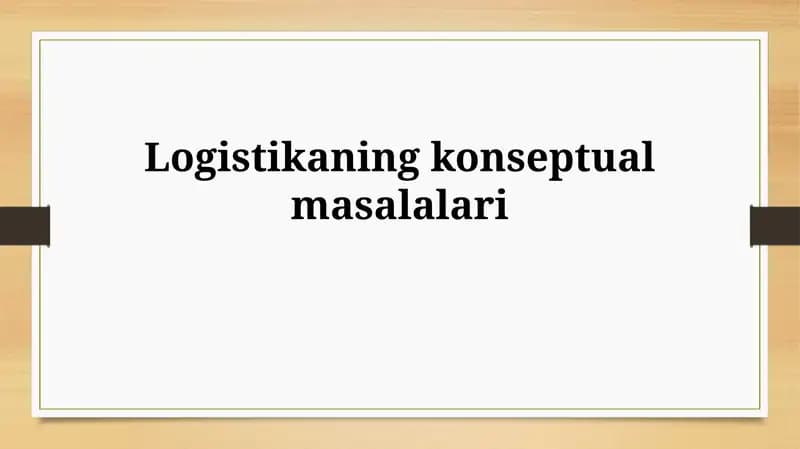 Logistikaning konseptual masalalari