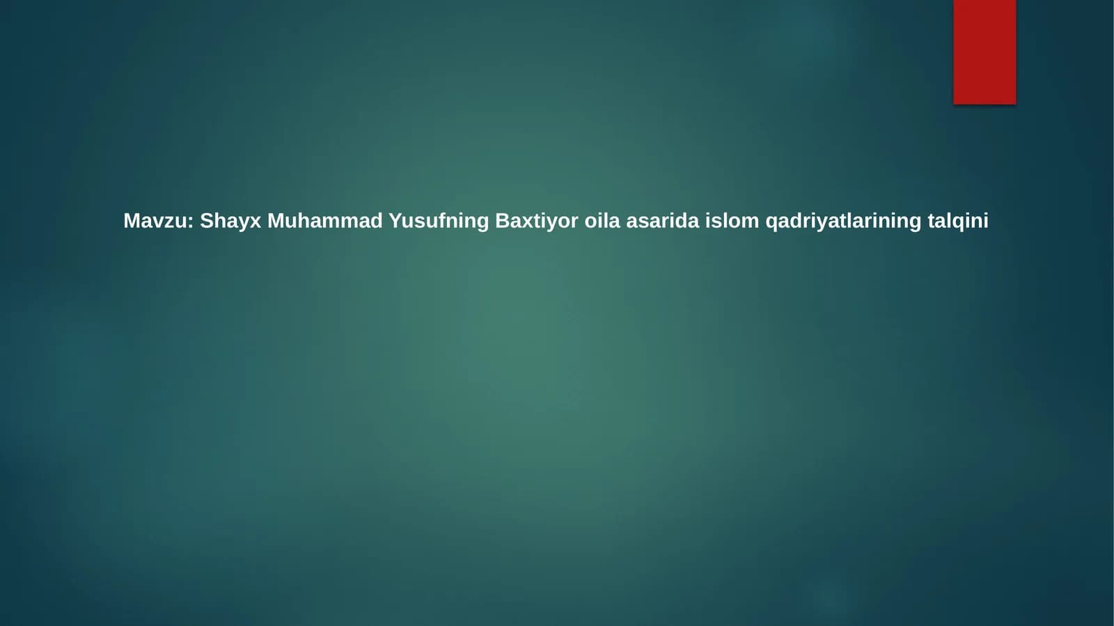 Shayx Muhammad Yusufning Baxtiyoroilaasaridaislomqadriyatlariningtalqini