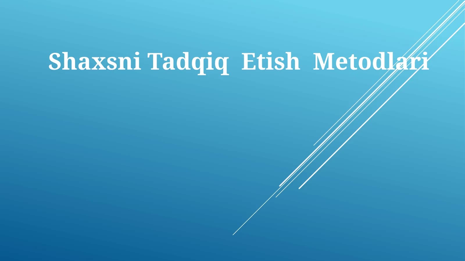 Shaxsni Tadqiq Etish Metodlari