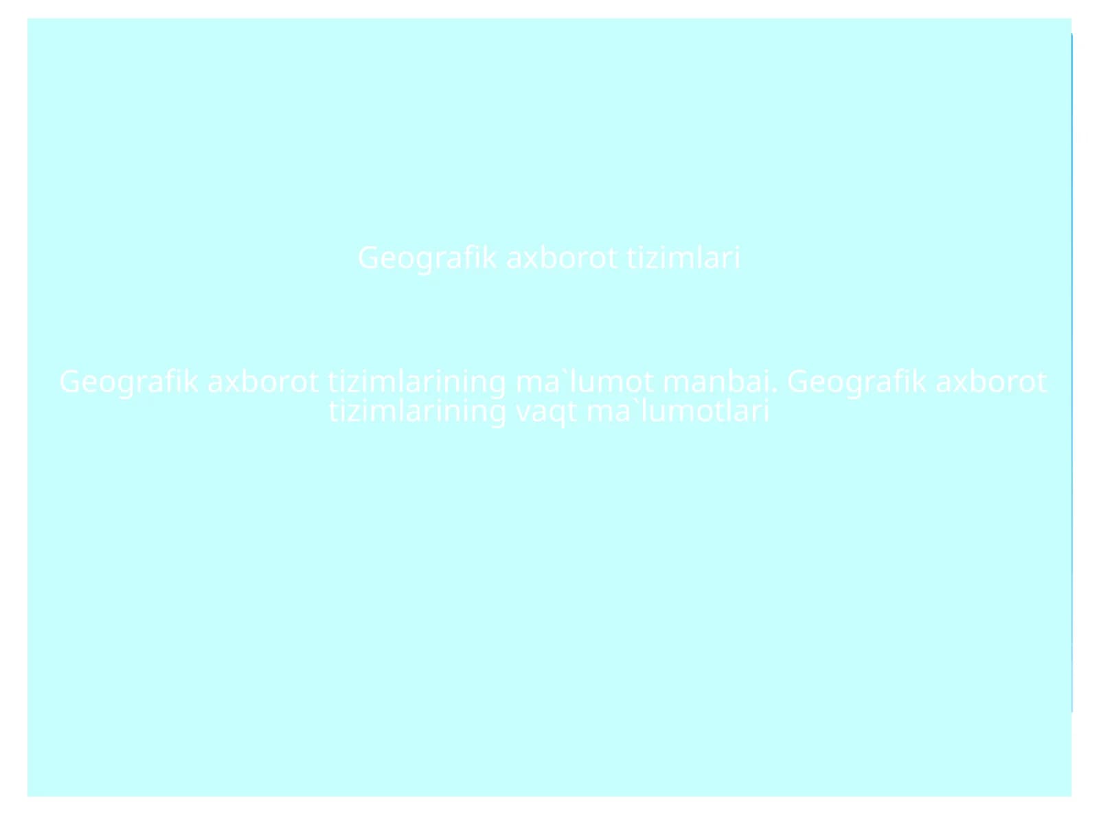 Geografik axborot tizimlari