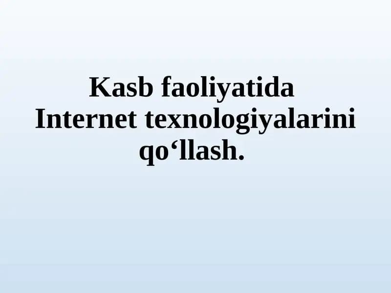 Kasbiy faoliyatda Internet texnologiyalarini qo‘llash