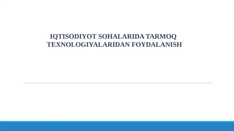 IQTISODIYOTSOHALARIDA TARMOQ TEXNOLOGIYALARIDAN FOYDALANISH