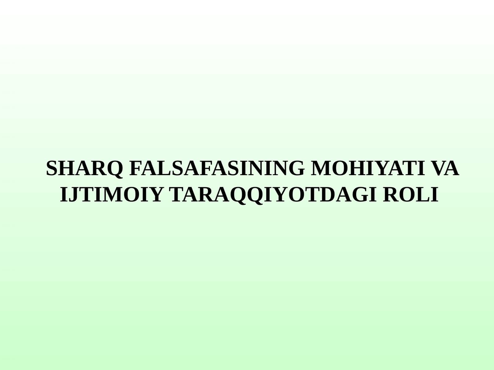 SHARQ FALSAFASINING MOHIYATI VA IJTIMOIY TARAQQIYOTDAGI ROLI