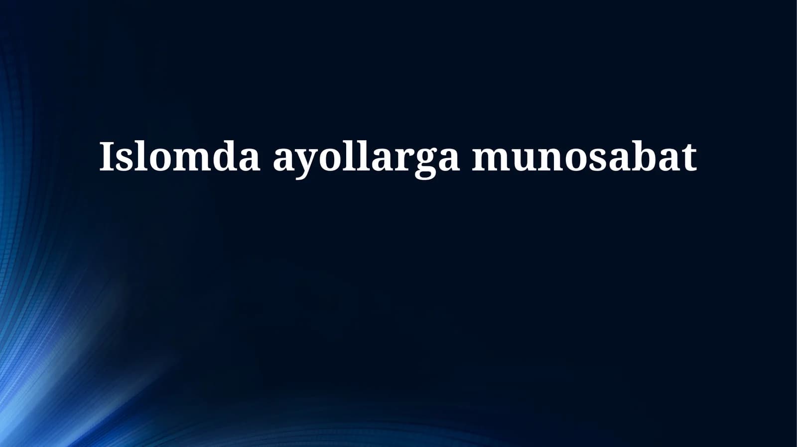 Islomda ayollarga munosabat