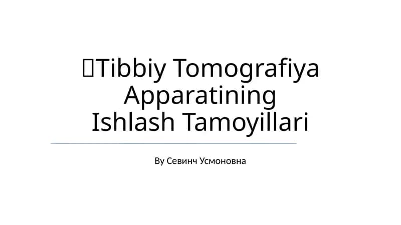 Tibbiy Tomografiya Apparatining Ishlash Tamoyillari