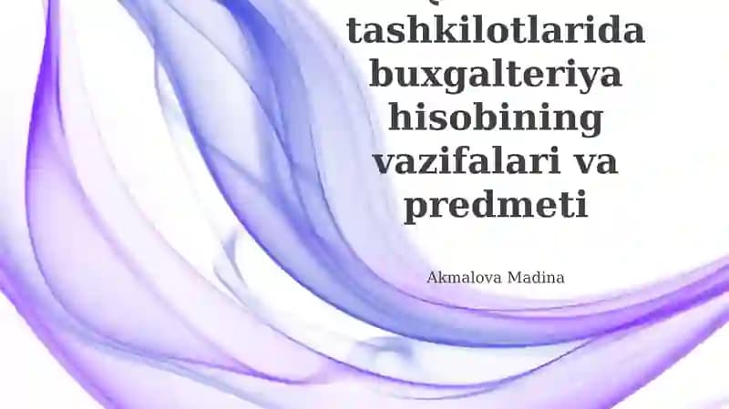 Qurilish tashkilotlarida buxgalteriya hisobining predmeti