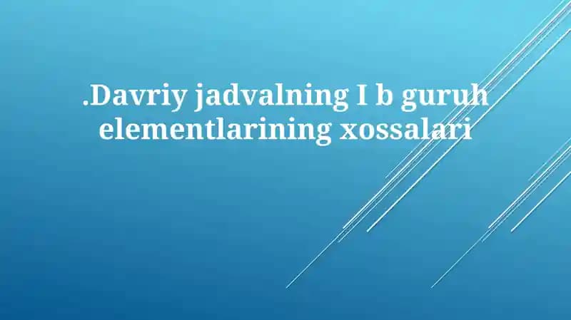 Guruh Ib elementlarining kimyoviy xossalari va birikmalari