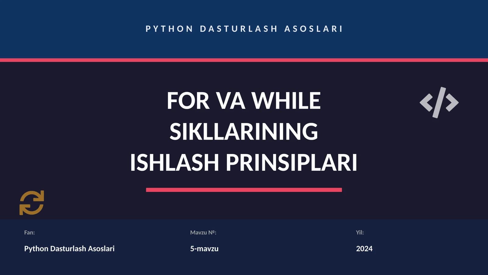 FOR VA WHILE SIKLLARINING ISHLASH PRINSIPLARI