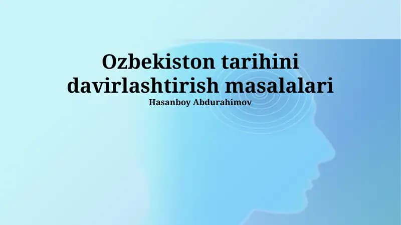 Ozbekiston tarihini davirlashtirish masalalari