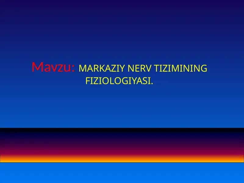 MARKAZIY NERV TIZIMINING FIZIOLOGIYASI