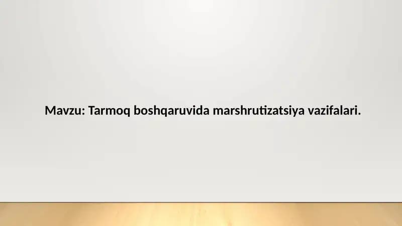 Tarmoqboshqaruvidamarshrutizatsiyavazifalari
