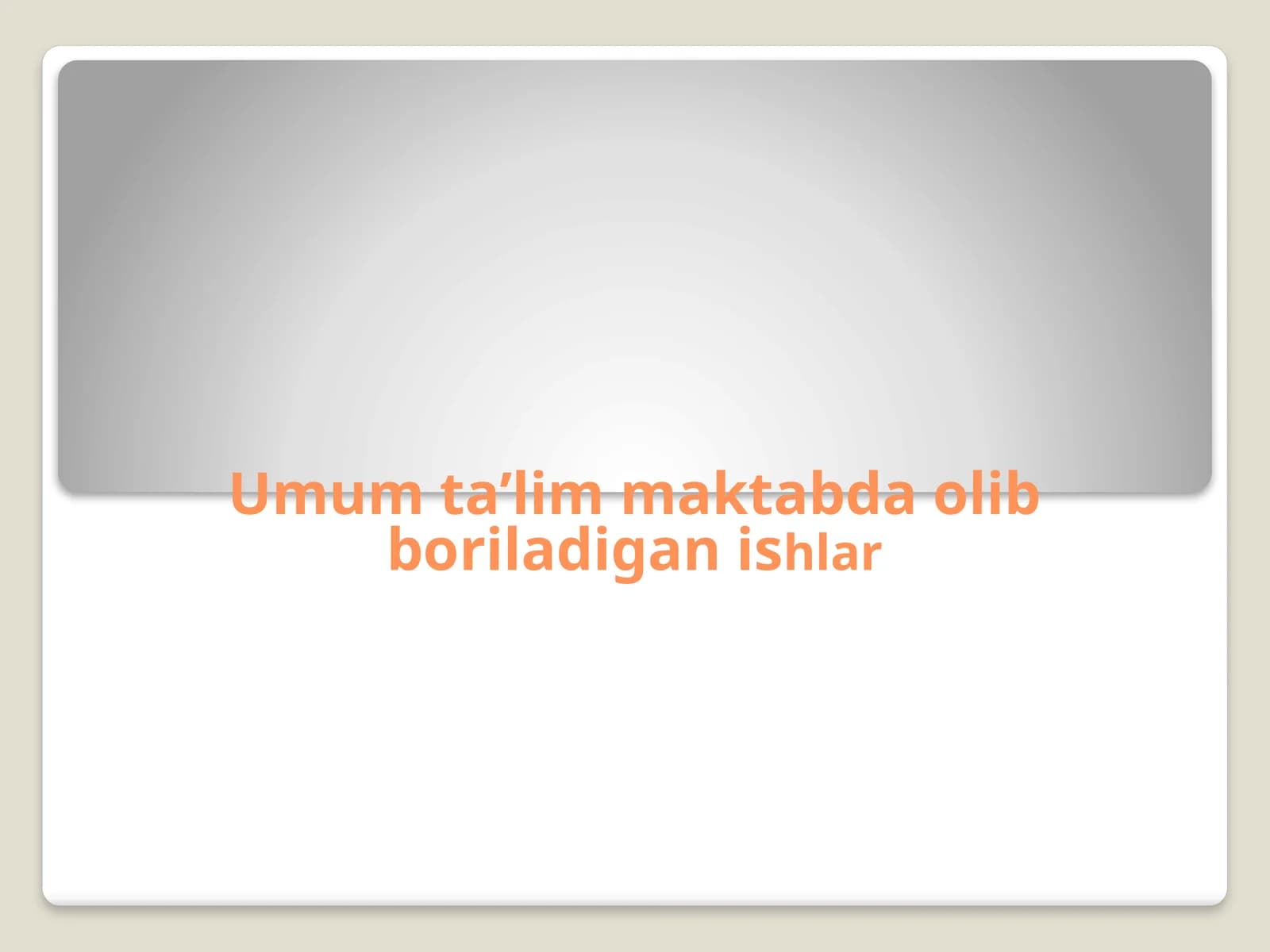 Umum ta’lim maktabda olib boriladigan ishlar