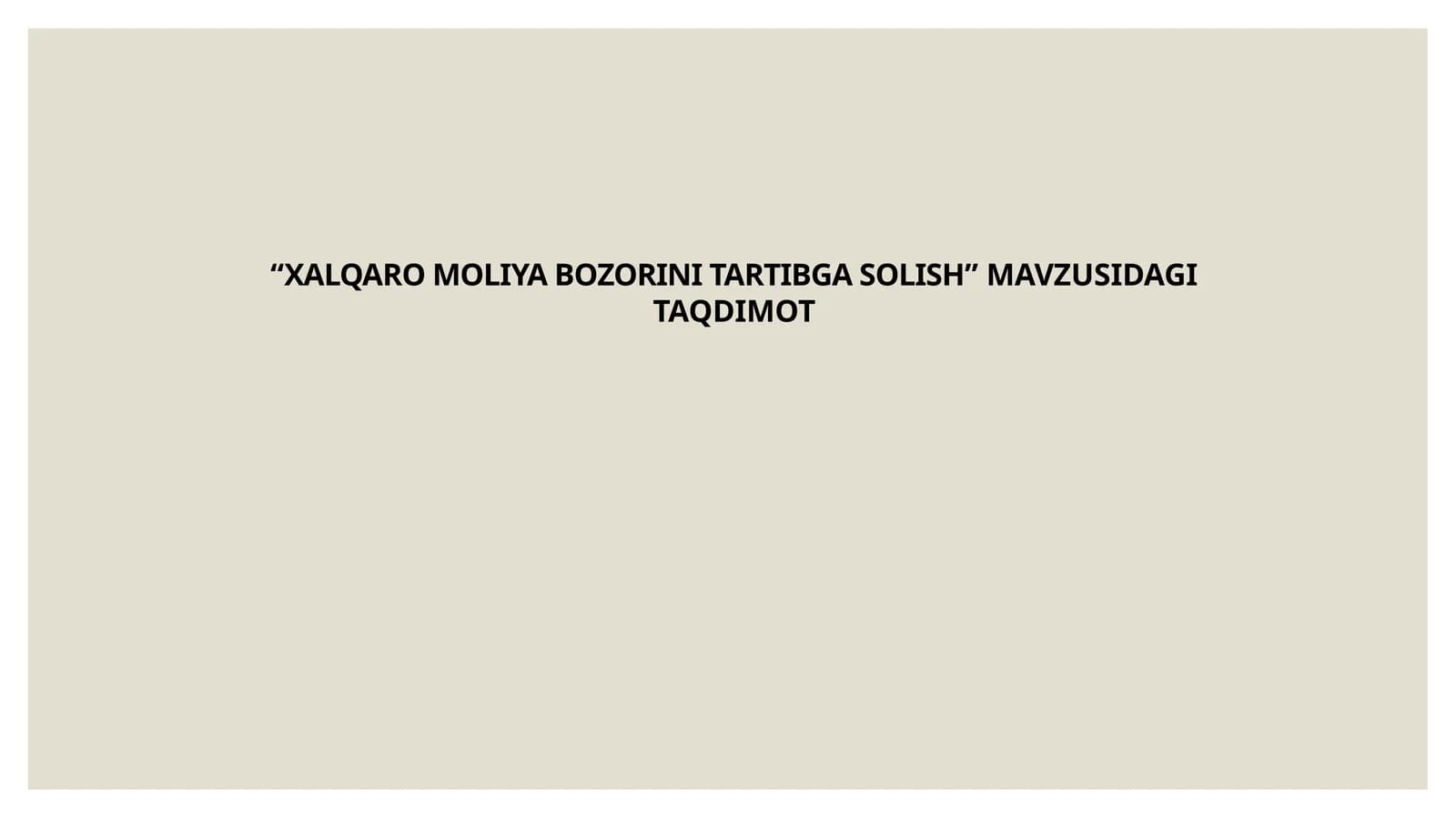 XALQARO MOLIYA BOZORINI TARTIBGA SOLISH