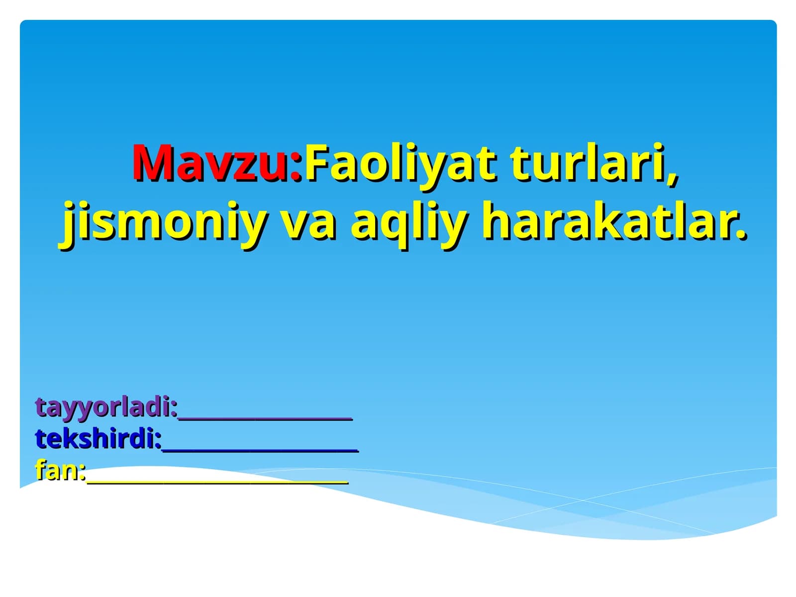Faoliyat turlari, jismoniy va aqliy harakatlar