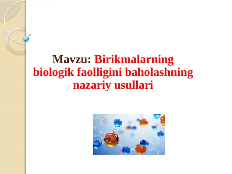 Birikmalarning biologik faolligini baholashning nazariy usullari