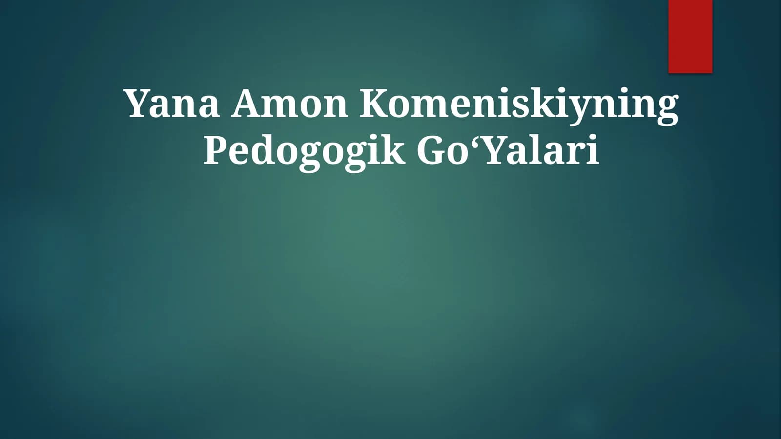 Yana Amon Komeniskiyning Pedogogik Go'Yalari