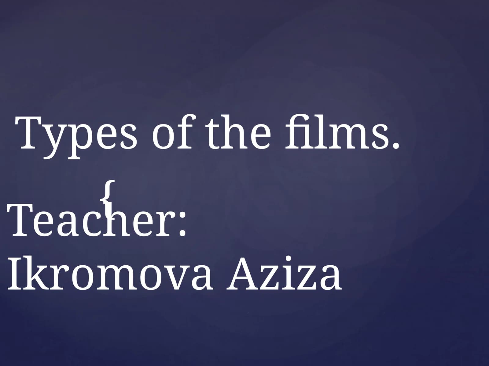 Types of the films