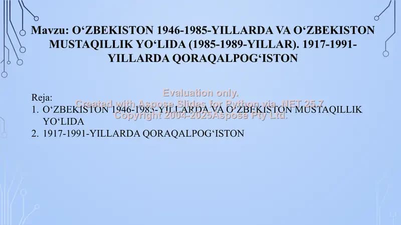 O‘ZBEKISTON 1946-1985-YILLARDA VA O‘ZBEKISTON MUSTAQILLIK YO‘LIDA (1985-1989-YILLAR). 1917-1991-YILLARDA QORAQALPOG‘ISTON