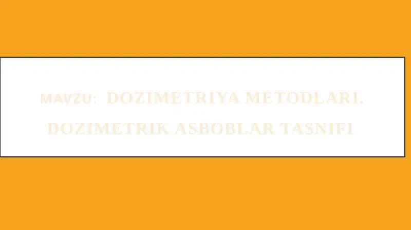Dozimetriya turlari.