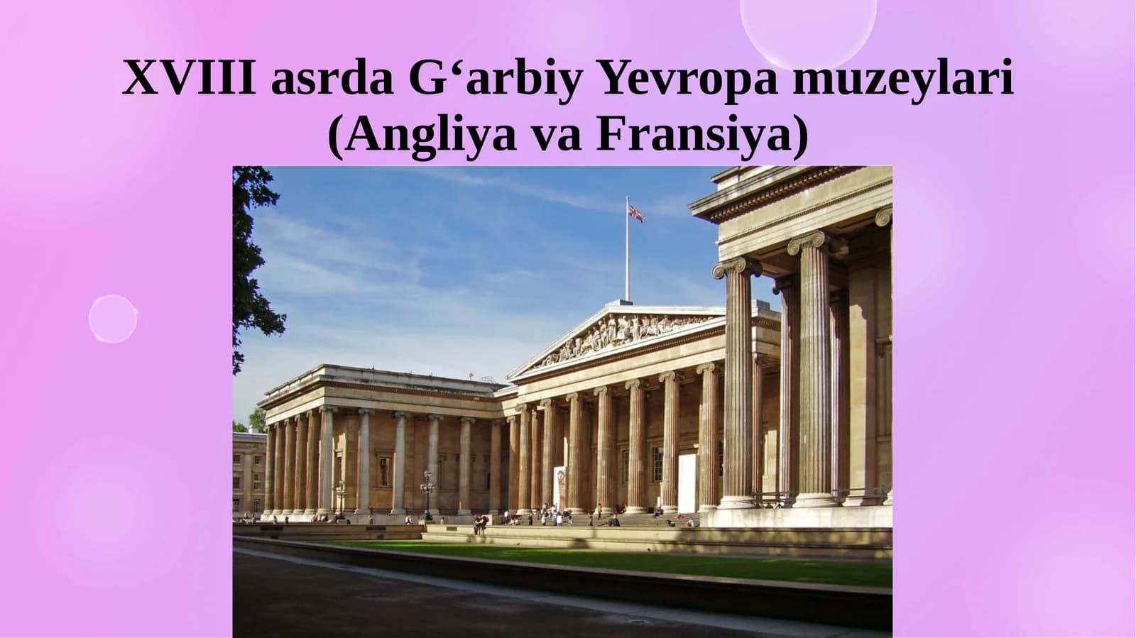 XVIII asrda G‘arbiy Yevropa muzeylari (Angliya va Fransiya)