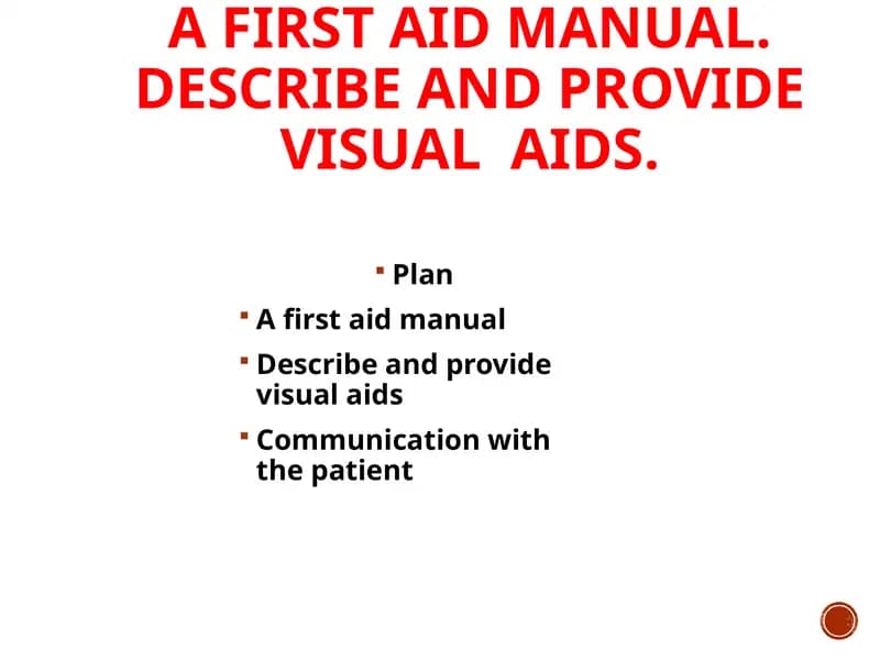 A first aid manual. Describe and provide visual  aids.