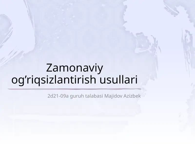 Zamonaviy og’riqsizlantirish usullari
