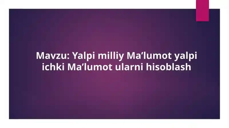 Yalpi milliy Ma’lumot yalpi ichki Ma’lumot ularni hisoblash