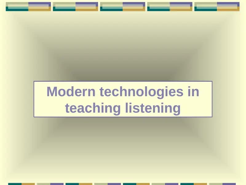 Modern technologies in teaching listening