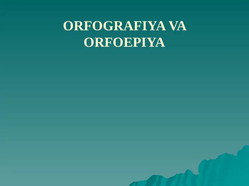 ORFOGRAFIYA VA ORFOEPIYA