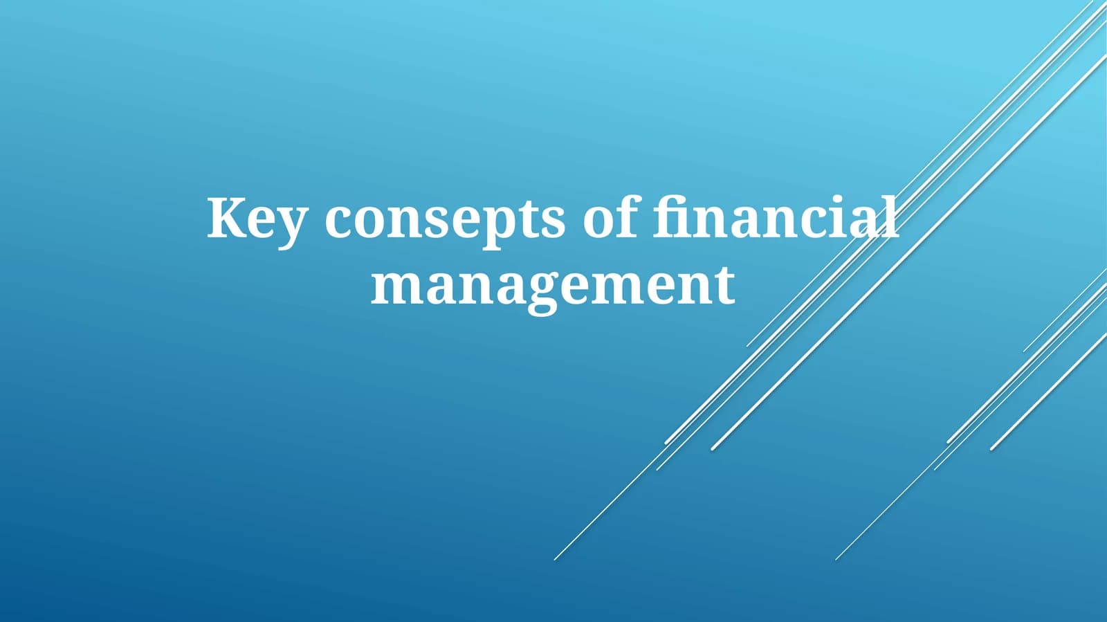 Keyconseptsof financial management