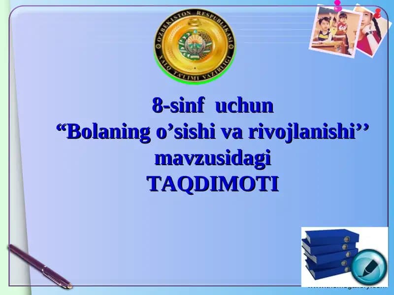 Bolaning o’sishi va rivojlanishi