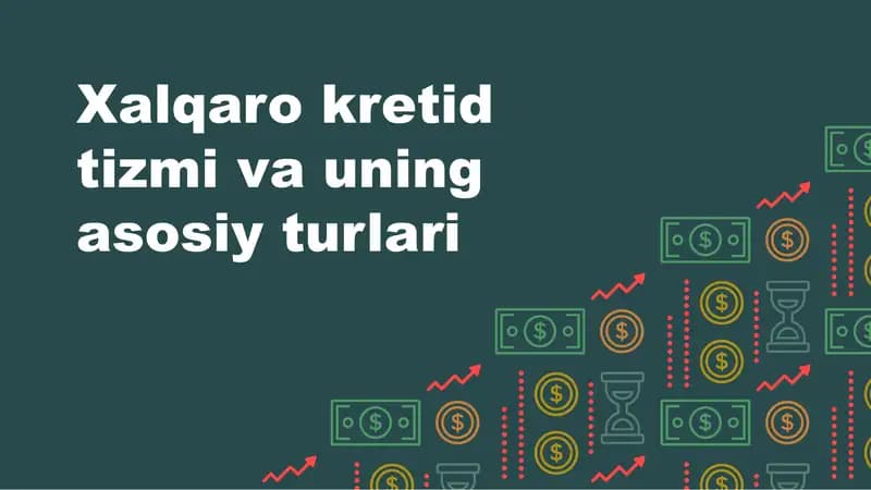 Xalqaro kretid tizmi va uning asosiy turlari