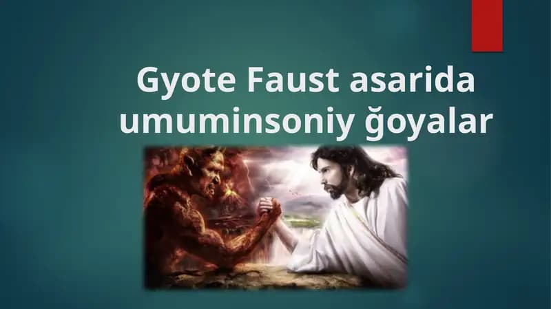Gyote "Faust" asarida umuminsoniy goyalar