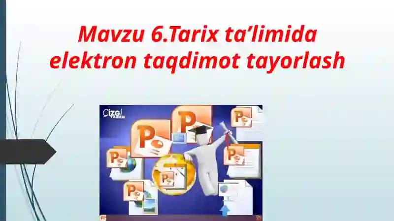 TARIX TA‘LIMIDA ELEKTRON TAQDIMOT TAYYORLASH