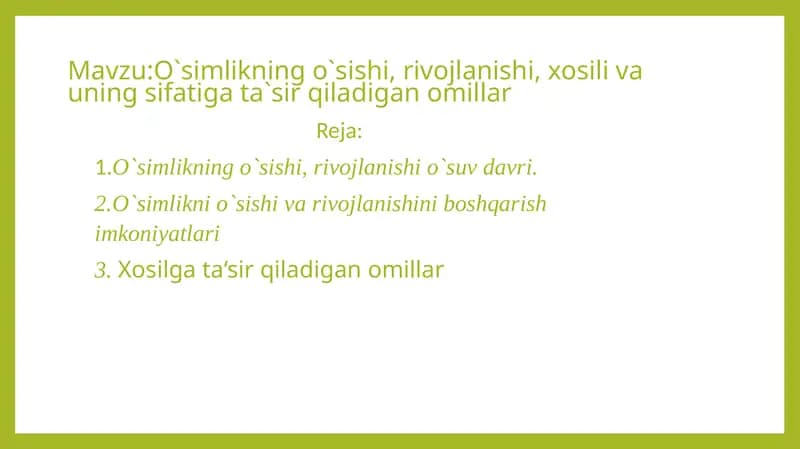 O`simlikning o`sishi, rivojlanishi, xosili va uning sifatiga ta`sir qiladigan omillar