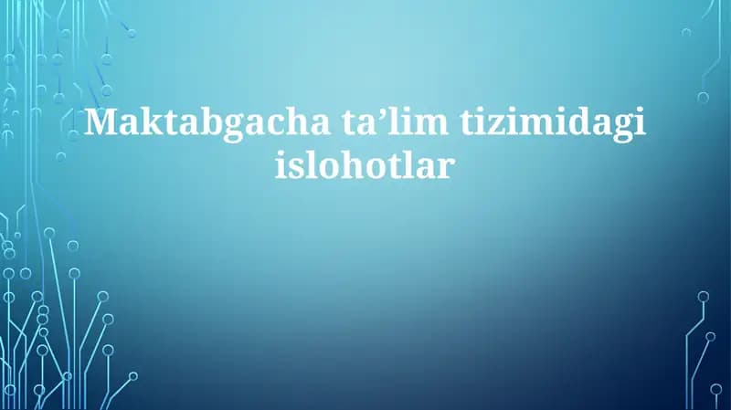 Maktabgacha taʼlim tizimida giislohotlar