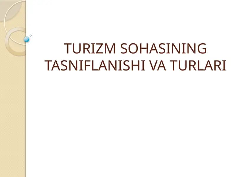 TURIZM SOHASINING TASNIFLANISHI VA TURLARI