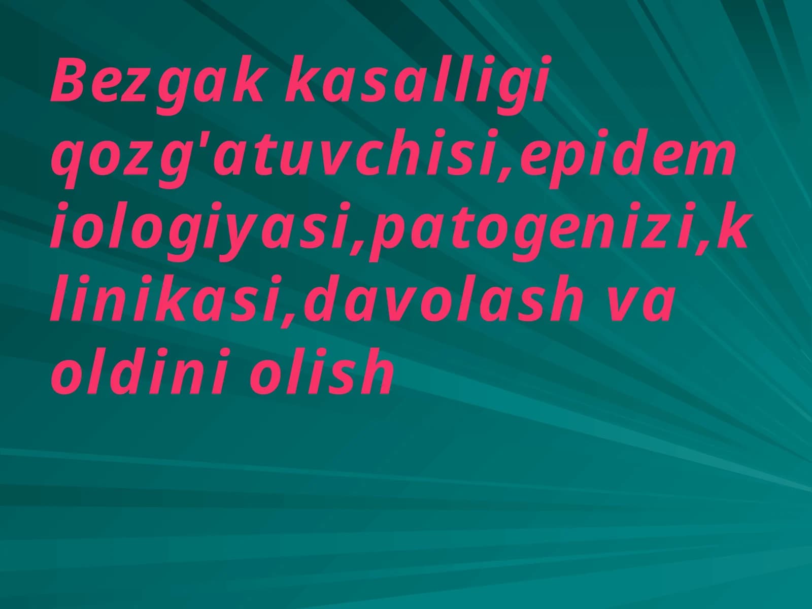 Bezgak kasalligi qozg'atuvchisi