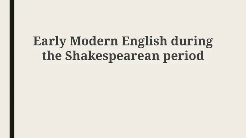 Early Modern English during the Shakespearean period