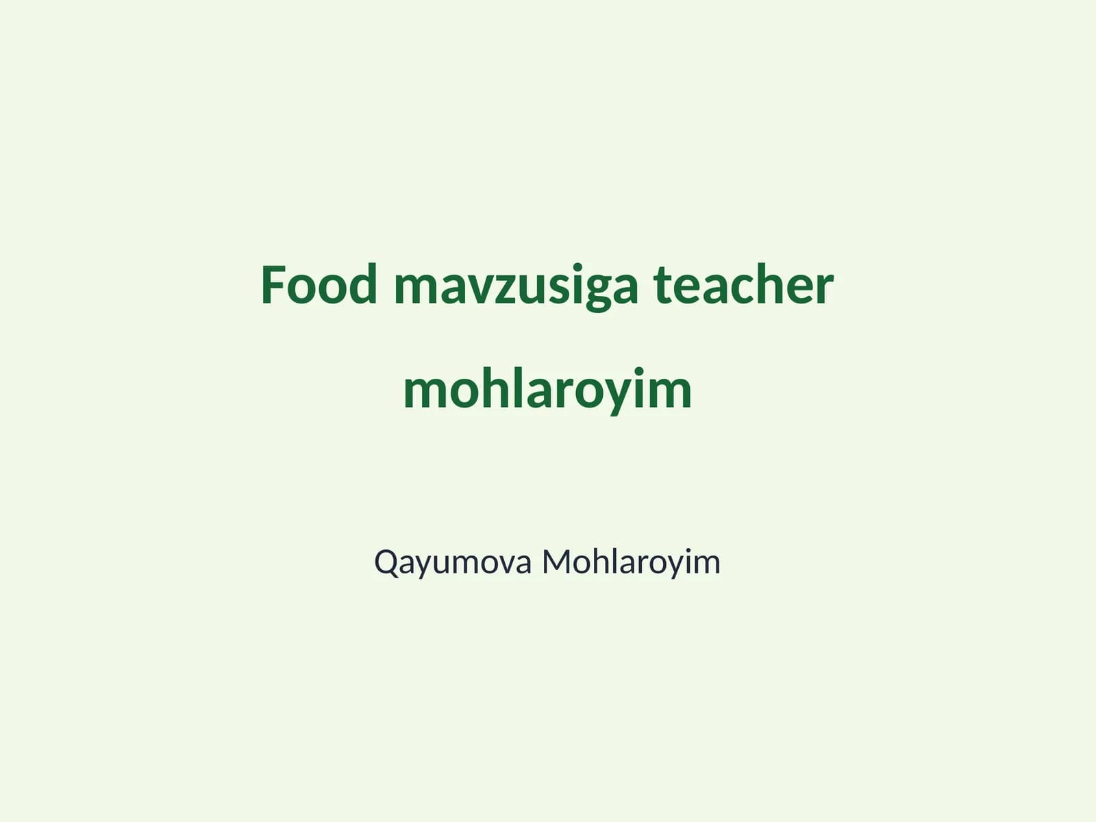 Food mavzusiga teacher mohlaroyim