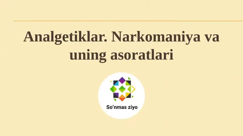 Analgetiklar.Narkomaniya va uning asoratlari
