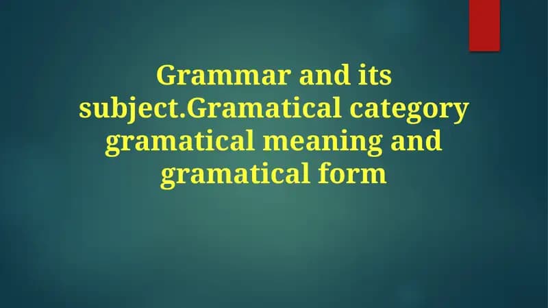 Grammatik toifalar: Umumiy ma'lumot