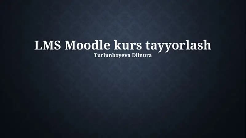 LMS Moodle kurs tayyorlash