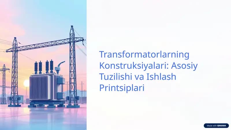 Transformatorlarning Konstruksiyalari: Asosiy Tuzilishi va Ishlash Printsiplari