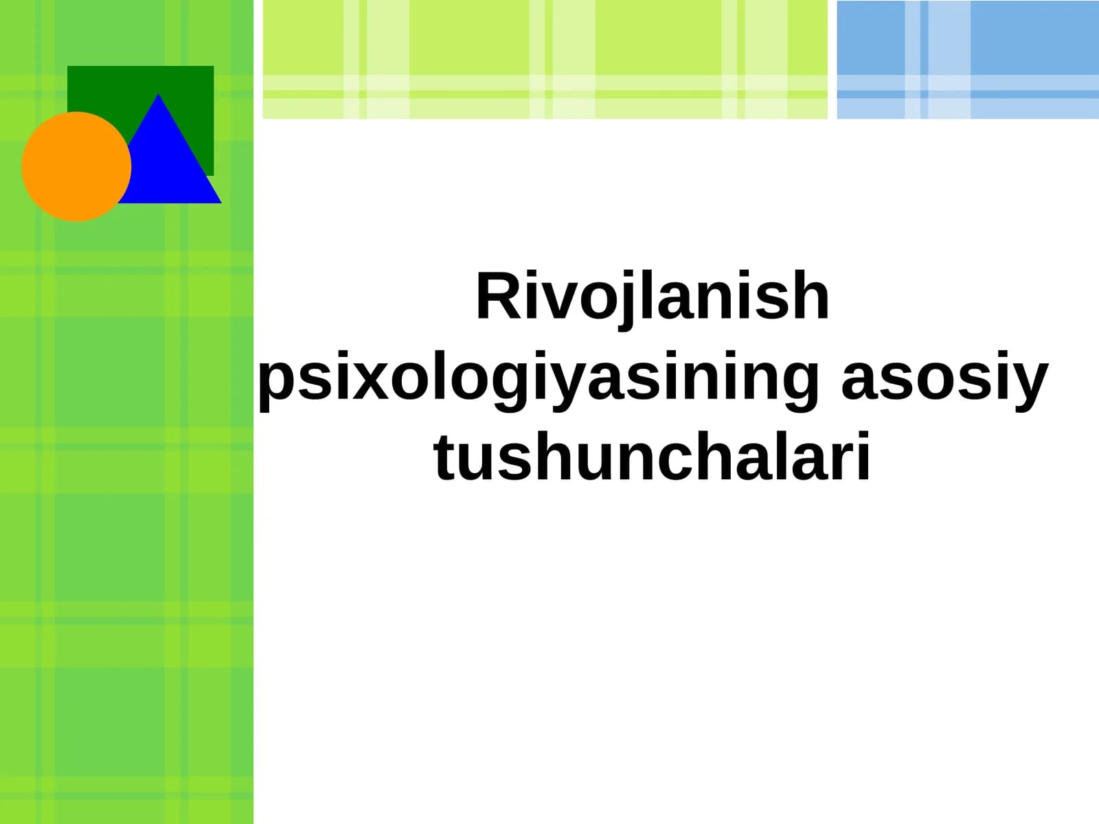 Rivojlanish psixologiyasining asosiy tushunchalari