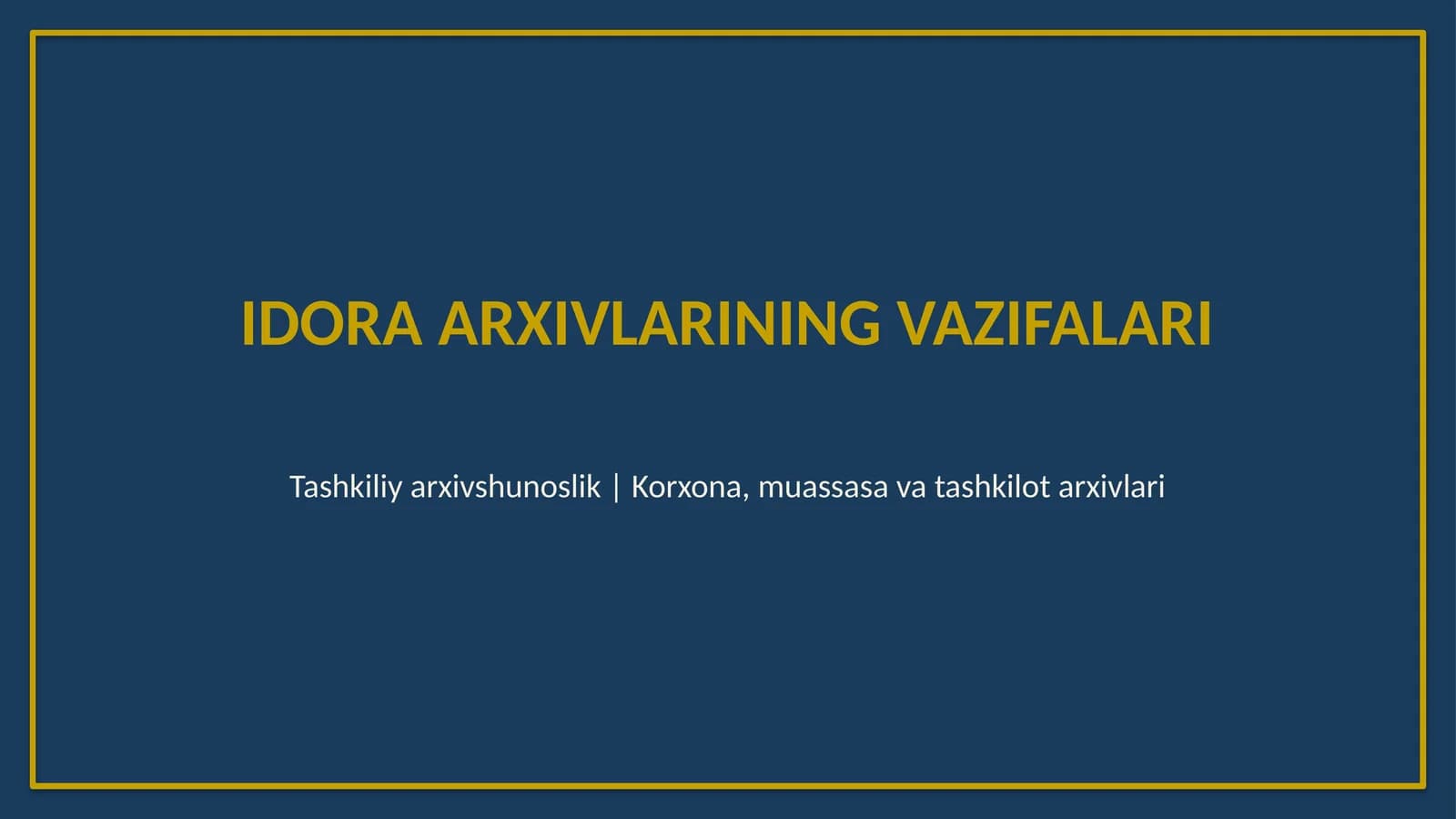 Idora arxivlarining vazifalari
