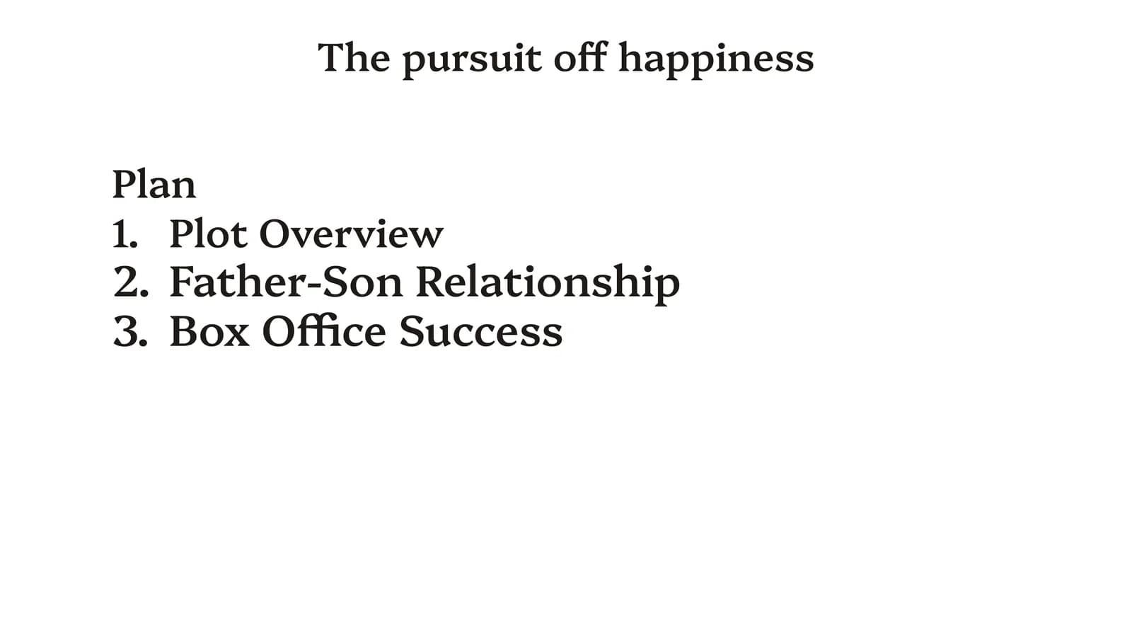 The pursuit off happiness