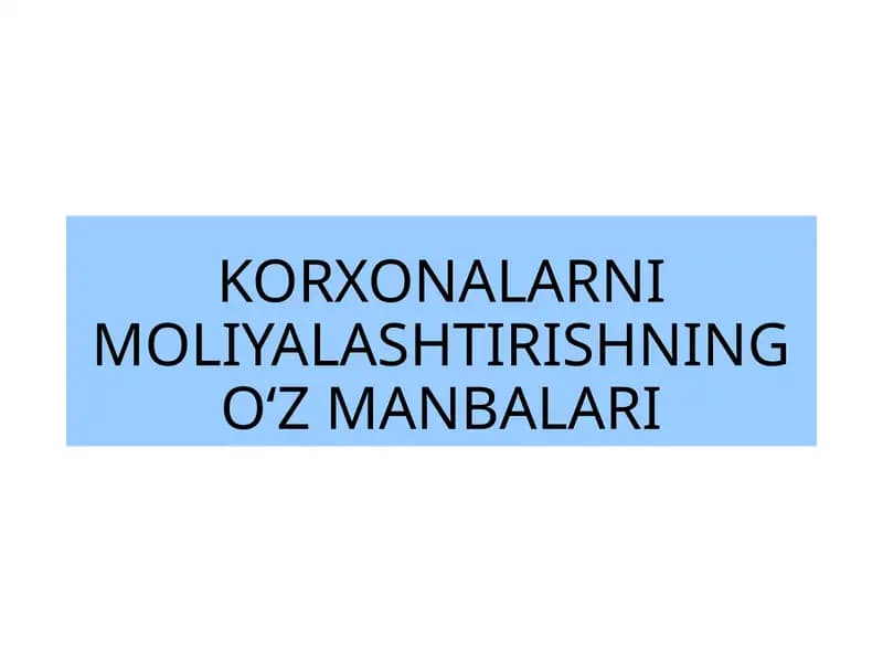 Korxonalarni moliyalashtirishning o'z manbalari