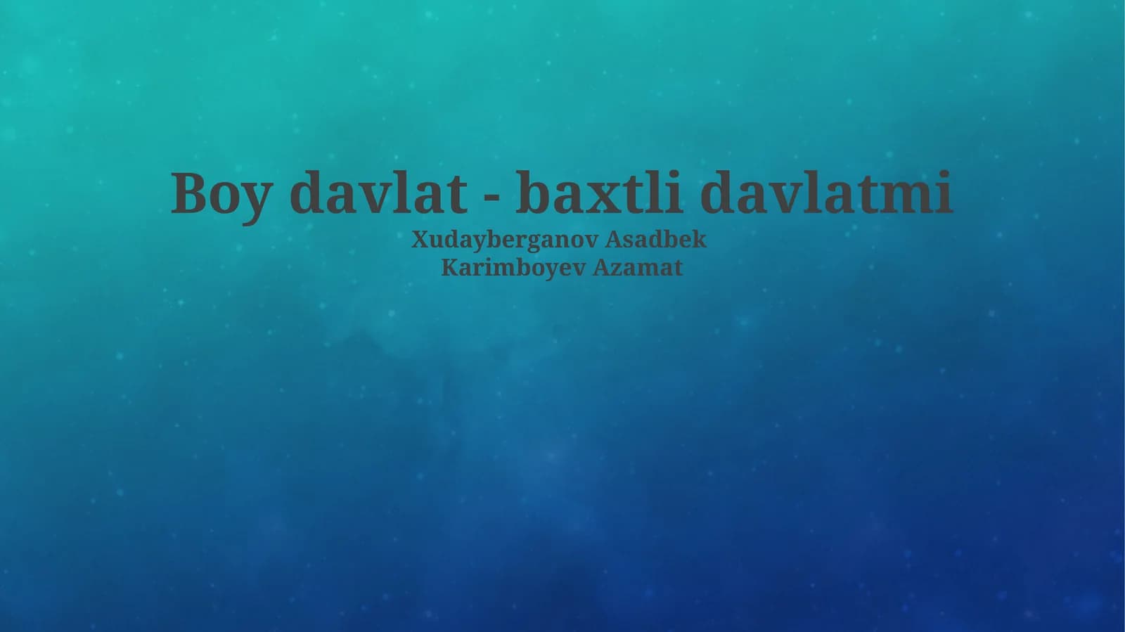 Boy davlat - baxtli davlatmi